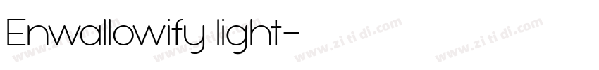 Enwallowify light字体转换 Enwallowify light字体转换